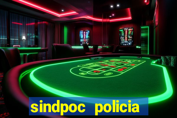 sindpoc policia civil bahia